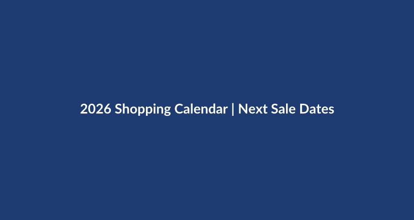 When Is the Next Sale? Full 2026 Shopping Calendar